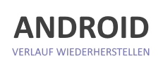 Android: Kann man einen gelöschten Verlauf wiederherstellen?
