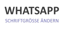 Schriftgröße in WhatsApp ändern