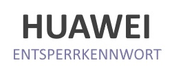 Huawei Entsperrkennwort vergessen?